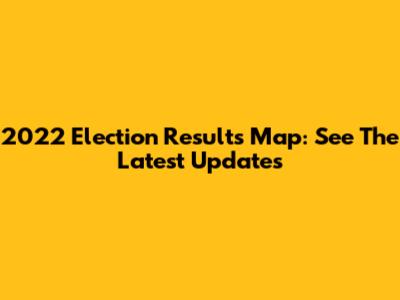 2022 Election Results Map: See The Latest Updates