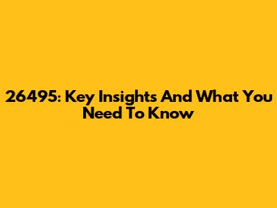 26495: Key Insights And What You Need To Know