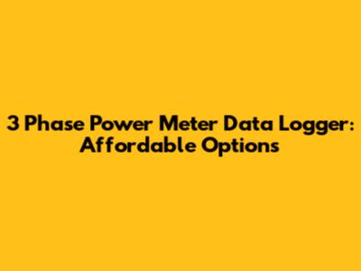 3 Phase Power Meter Data Logger: Affordable Options