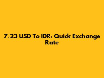 7.23 USD To IDR: Quick Exchange Rate