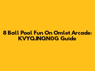 8 Ball Pool Fun On Omlet Arcade: KVYQJNQN0G Guide