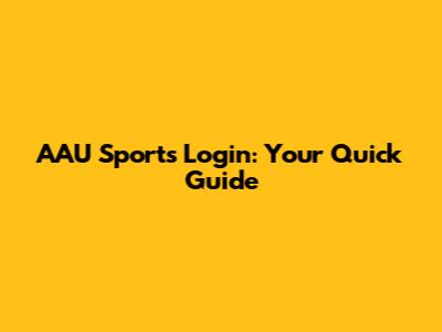 AAU Sports Login: Your Quick Guide