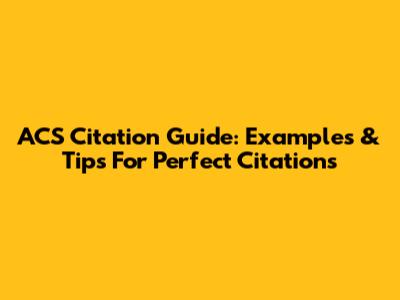 ACS Citation Guide: Examples & Tips For Perfect Citations