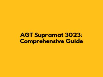 AGT Supramat 3023: Comprehensive Guide