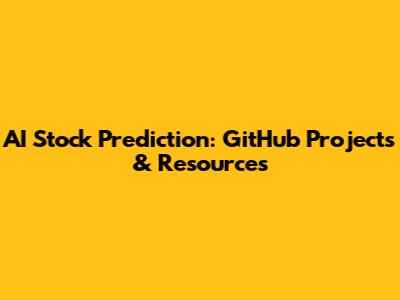 AI Stock Prediction: GitHub Projects & Resources