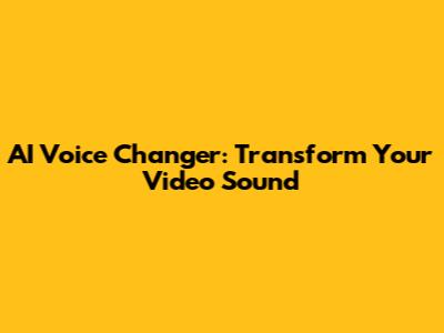 AI Voice Changer: Transform Your Video Sound
