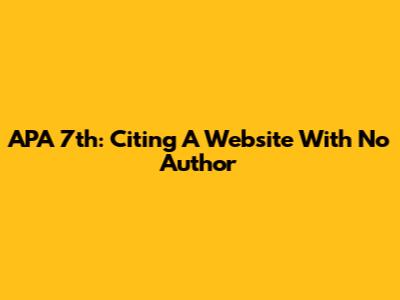 APA 7th: Citing A Website With No Author