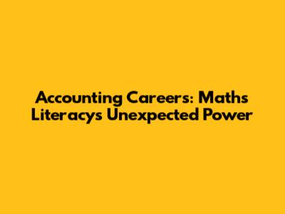 Accounting Careers: Maths Literacy's Unexpected Power