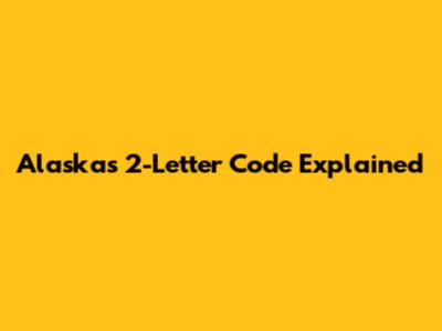 Alaska's 2-Letter Code Explained