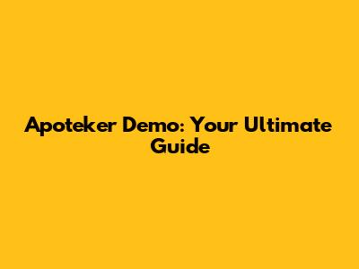 Apoteker Demo: Your Ultimate Guide