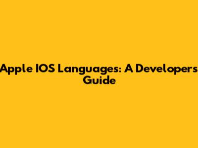 Apple IOS Languages: A Developer's Guide