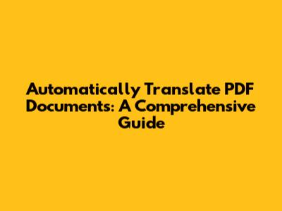Automatically Translate PDF Documents: A Comprehensive Guide