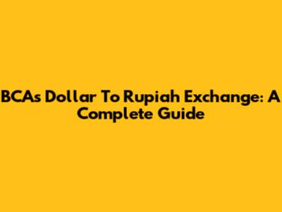 BCA's Dollar To Rupiah Exchange: A Complete Guide