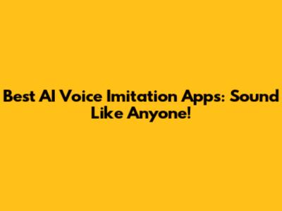 Best AI Voice Imitation Apps: Sound Like Anyone!