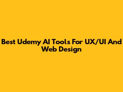 Best Udemy AI Tools For UX/UI And Web Design