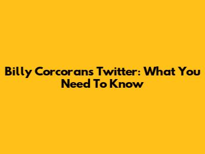Billy Corcoran's Twitter: What You Need To Know