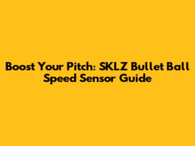 Boost Your Pitch: SKLZ Bullet Ball Speed Sensor Guide