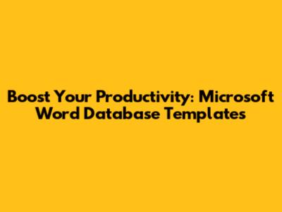 Boost Your Productivity: Microsoft Word Database Templates