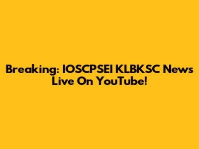 Breaking: IOSCPSEI KLBKSC News Live On YouTube!