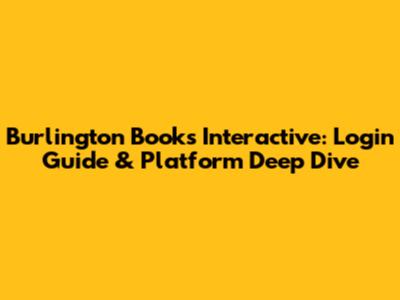 Burlington Books Interactive: Login Guide & Platform Deep Dive