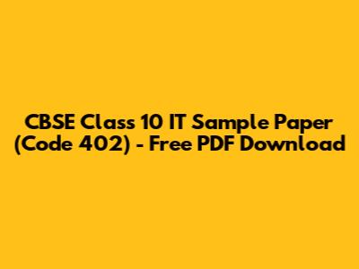 CBSE Class 10 IT Sample Paper (Code 402) - Free PDF Download