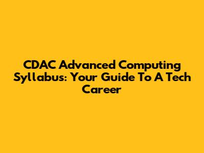 CDAC Advanced Computing Syllabus: Your Guide To A Tech Career