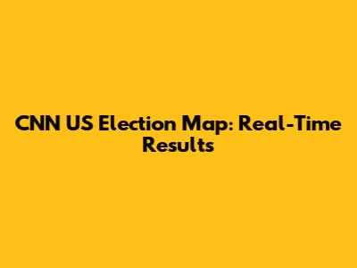 CNN US Election Map: Real-Time Results