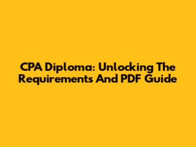 CPA Diploma: Unlocking The Requirements And PDF Guide
