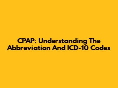 CPAP: Understanding The Abbreviation And ICD-10 Codes