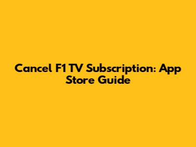 Cancel F1 TV Subscription: App Store Guide