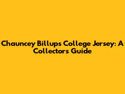 Chauncey Billups' College Jersey: A Collector's Guide