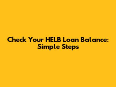 Check Your HELB Loan Balance: Simple Steps
