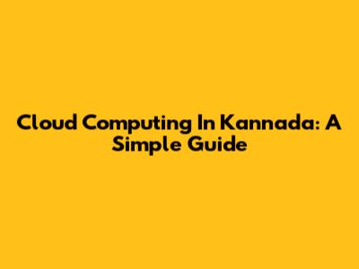 Cloud Computing In Kannada: A Simple Guide