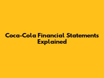 Coca-Cola Financial Statements Explained