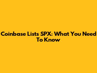 Coinbase Lists SPX: What You Need To Know