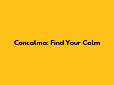 Concalma: Find Your Calm