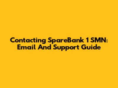 Contacting SpareBank 1 SMN: Email And Support Guide