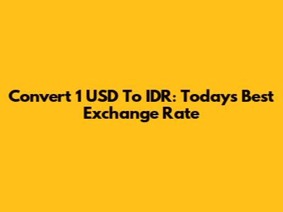 Convert 1 USD To IDR: Today's Best Exchange Rate