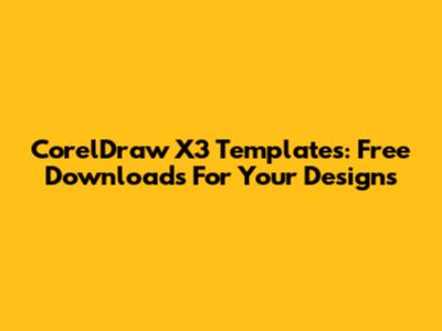 CorelDraw X3 Templates: Free Downloads For Your Designs