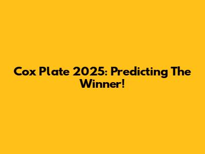 Cox Plate 2025: Predicting The Winner!