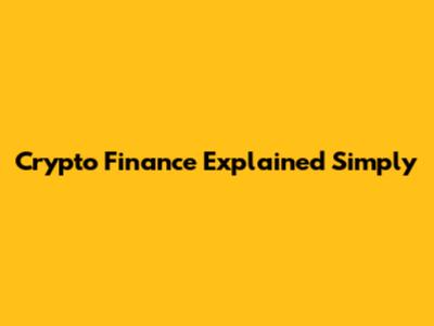 Crypto Finance Explained Simply