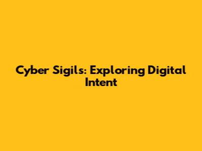Cyber Sigils: Exploring Digital Intent