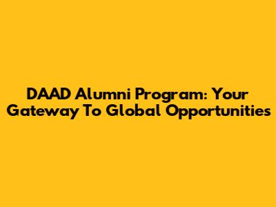 DAAD Alumni Program: Your Gateway To Global Opportunities