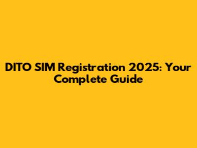 DITO SIM Registration 2025: Your Complete Guide