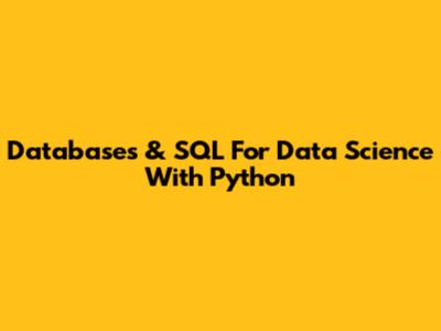 Databases & SQL For Data Science With Python
