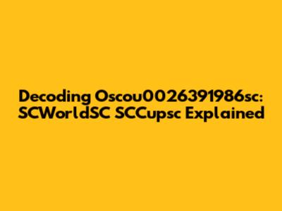 Decoding Oscou0026391986sc: SCWorldSC SCCupsc Explained