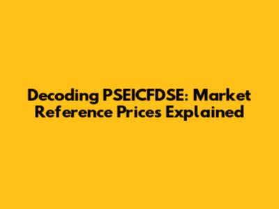 Decoding PSEICFDSE: Market Reference Prices Explained