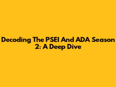 Decoding The PSEI And ADA Season 2: A Deep Dive