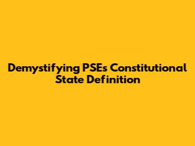 Demystifying PSE's Constitutional State Definition