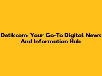 Detikcom: Your Go-To Digital News And Information Hub